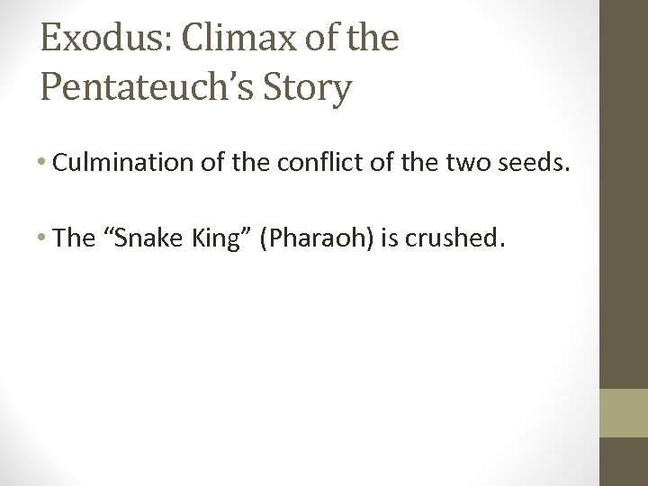 Exodus: Climax of the Pentateuch’s Story • Culmination of the conflict of the two