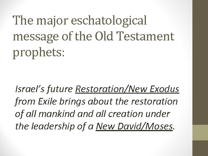 The major eschatological message of the Old Testament prophets: Israel’s future Restoration/New Exodus from