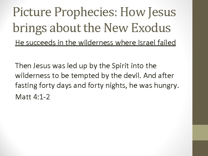 Picture Prophecies: How Jesus brings about the New Exodus He succeeds in the wilderness