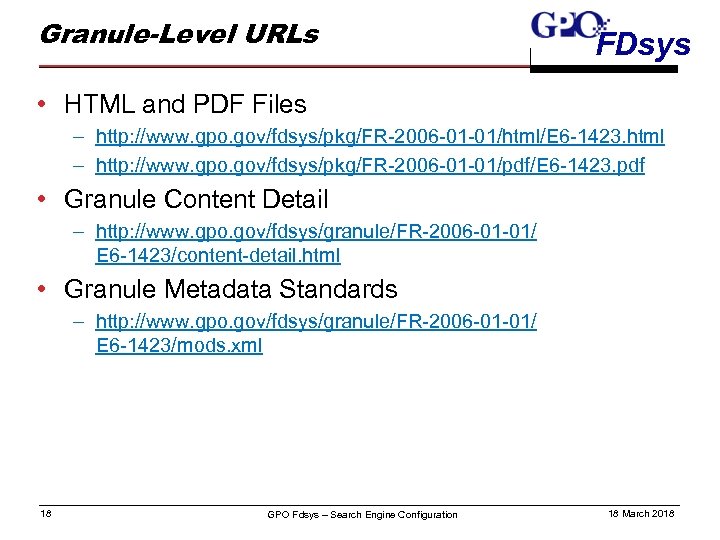 Granule-Level URLs FDsys • HTML and PDF Files – http: //www. gpo. gov/fdsys/pkg/FR-2006 -01