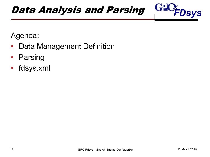 Data Analysis and Parsing FDsys Agenda: • Data Management Definition • Parsing • fdsys.