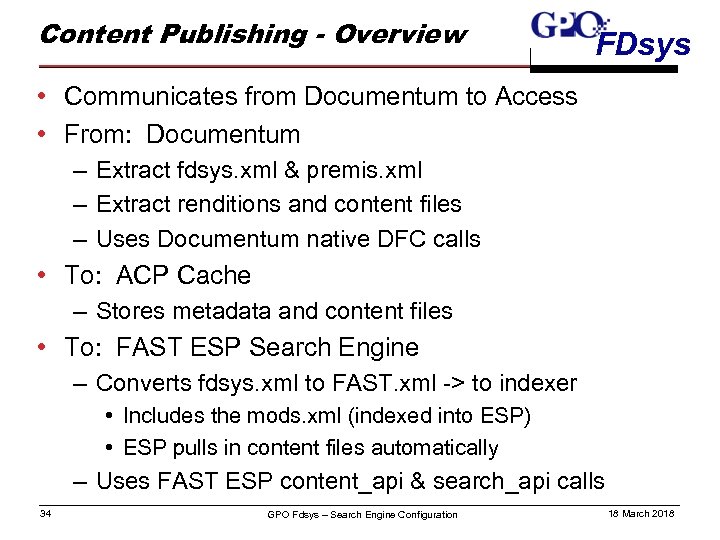 Content Publishing - Overview FDsys • Communicates from Documentum to Access • From: Documentum