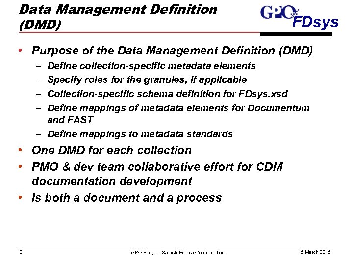 Data Management Definition (DMD) FDsys • Purpose of the Data Management Definition (DMD) –