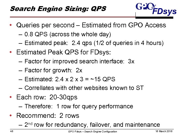 Search Engine Sizing: QPS FDsys • Queries per second – Estimated from GPO Access