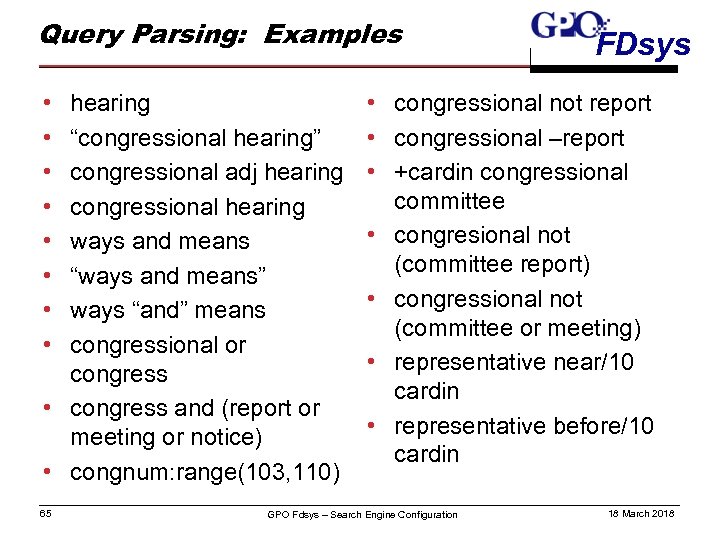 Query Parsing: Examples • • hearing “congressional hearing” congressional adj hearing congressional hearing ways