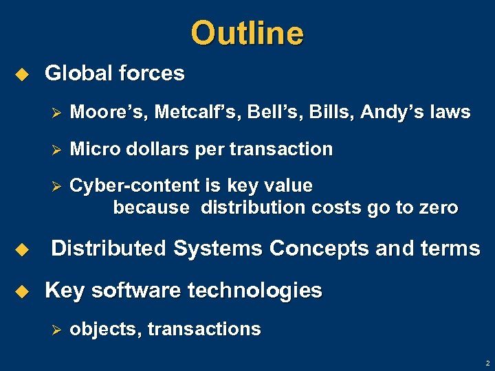 Outline u Global forces Ø Ø u Micro dollars per transaction Ø u Moore’s,