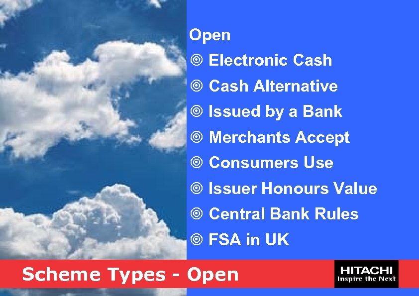 Open ¥ Electronic Cash ¥ Cash Alternative ¥ Issued by a Bank ¥ Merchants