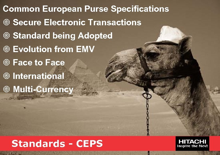 Common European Purse Specifications ¥ Secure Electronic Transactions ¥ Standard being Adopted ¥ Evolution