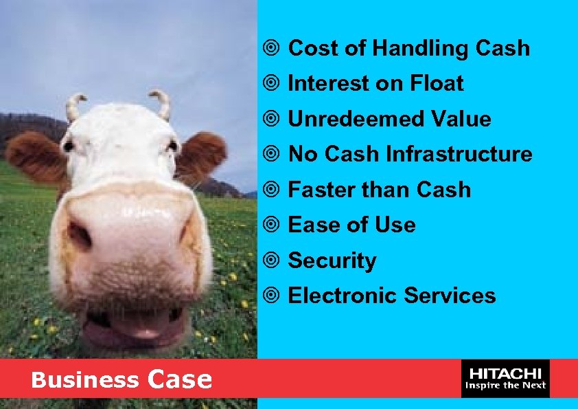 ¥ Cost of Handling Cash ¥ Interest on Float ¥ Unredeemed Value ¥ No