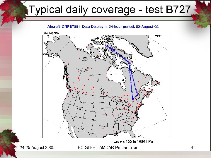 Typical daily coverage - test B 727 24 -25 August 2005 EC GLFE-TAMDAR Presentation