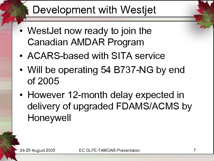 Development with Westjet • West. Jet now ready to join the Canadian AMDAR Program