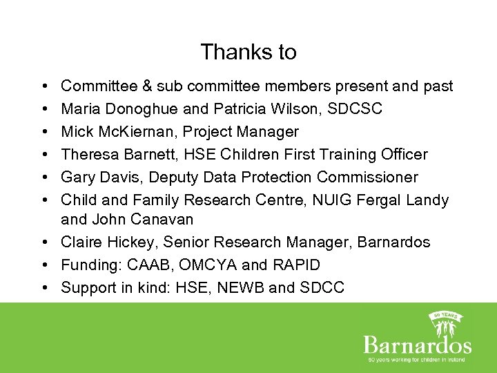 Thanks to • • • Committee & sub committee members present and past Maria