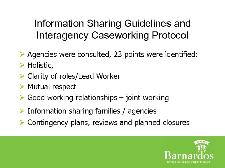 Information Sharing Guidelines and Interagency Caseworking Protocol Ø Ø Ø Agencies were consulted, 23