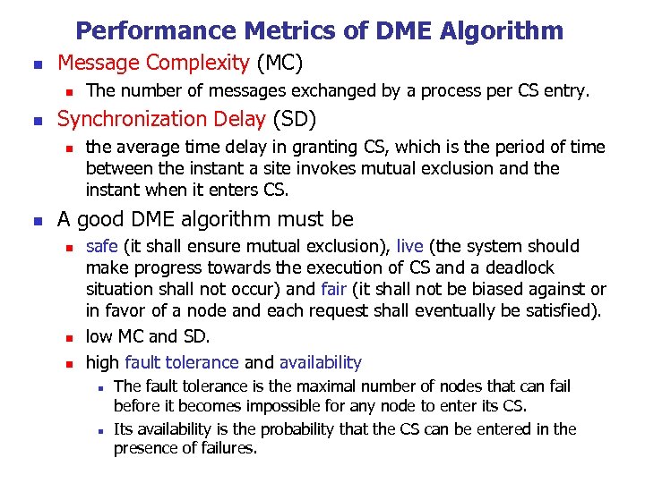 Performance Metrics of DME Algorithm n Message Complexity (MC) n n Synchronization Delay (SD)