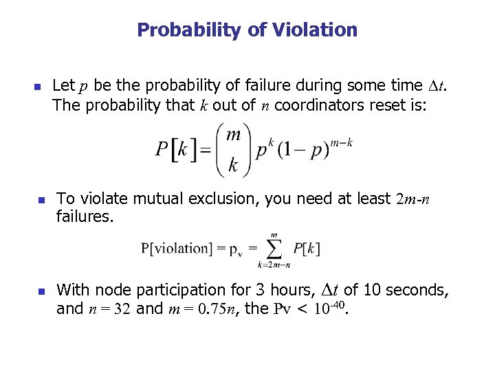 Probability of Violation n Let p be the probability of failure during some time