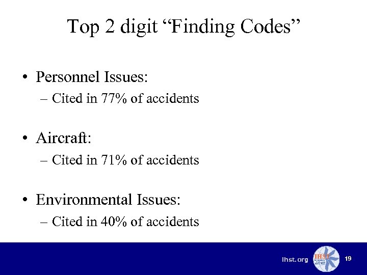Top 2 digit “Finding Codes” • Personnel Issues: – Cited in 77% of accidents