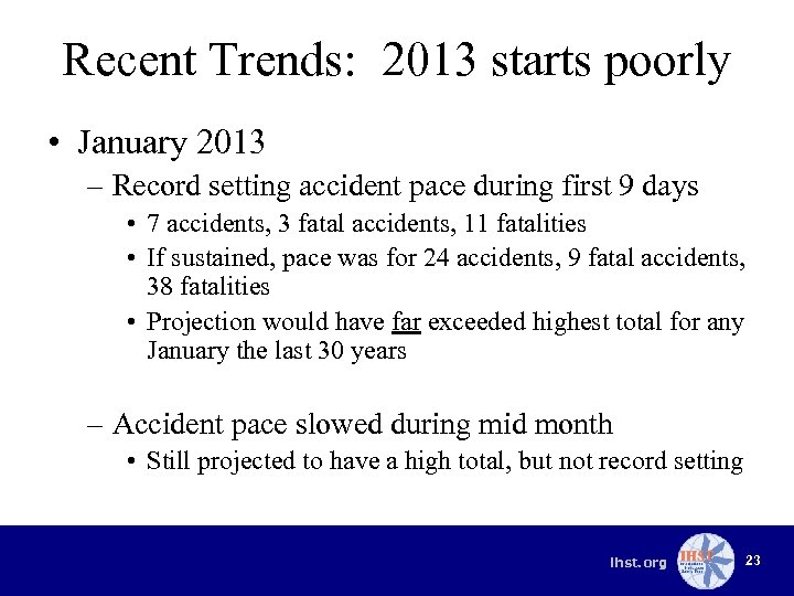 Recent Trends: 2013 starts poorly • January 2013 – Record setting accident pace during