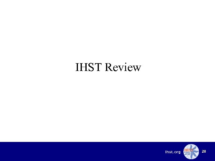 IHST Review ihst. org 26 
