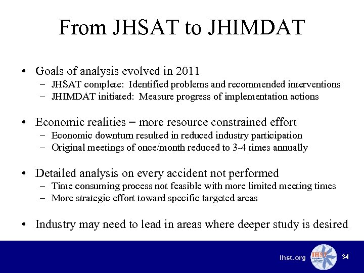 From JHSAT to JHIMDAT • Goals of analysis evolved in 2011 – JHSAT complete: