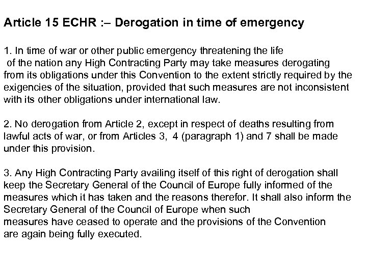 Article 15 ECHR : – Derogation in time of emergency 1. In time of