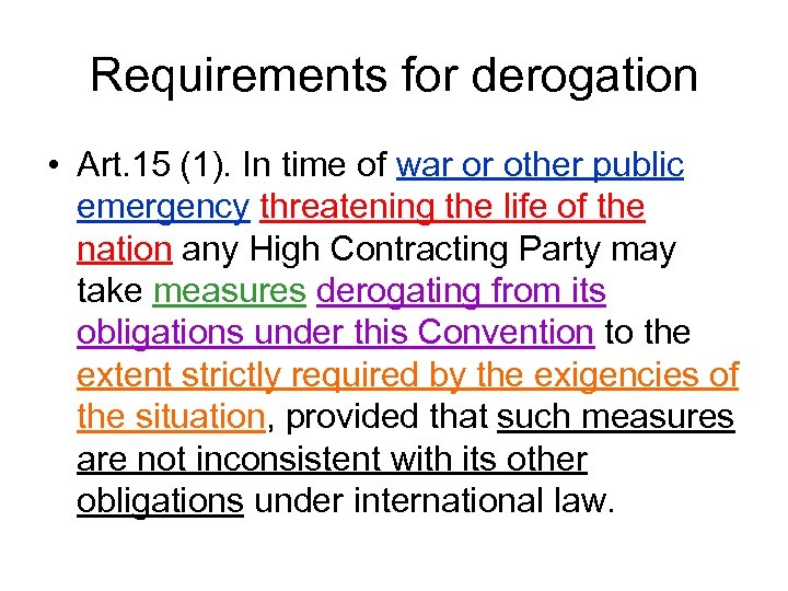 Requirements for derogation • Art. 15 (1). In time of war or other public