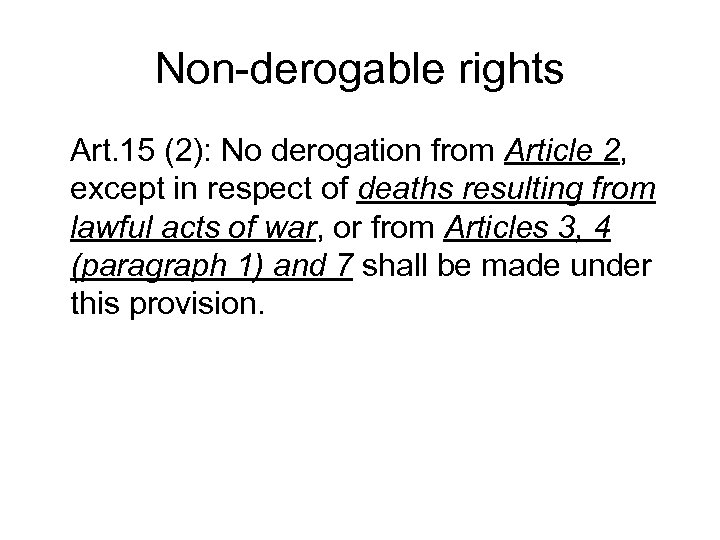 Non-derogable rights Art. 15 (2): No derogation from Article 2, except in respect of