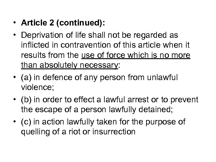  • Article 2 (continued): • Deprivation of life shall not be regarded as