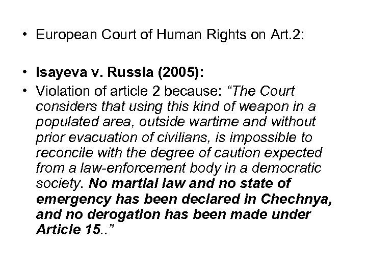  • European Court of Human Rights on Art. 2: • Isayeva v. Russia