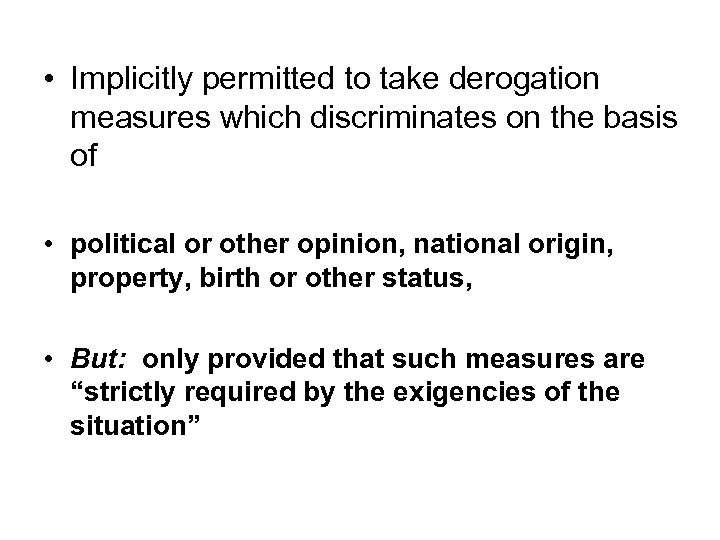  • Implicitly permitted to take derogation measures which discriminates on the basis of