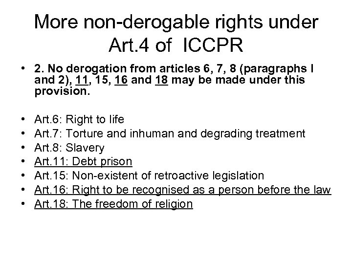 More non-derogable rights under Art. 4 of ICCPR • 2. No derogation from articles