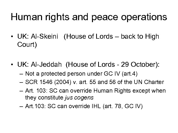 Human rights and peace operations • UK: Al-Skeini (House of Lords – back to