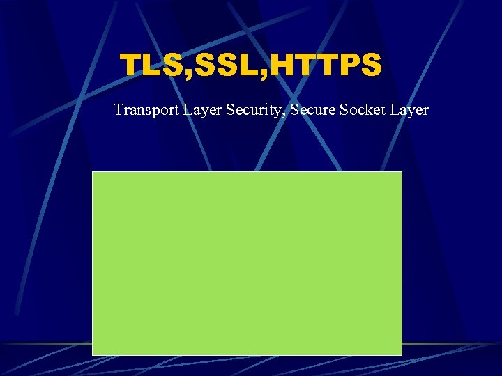 TLS, SSL, HTTPS Transport Layer Security, Secure Socket Layer 