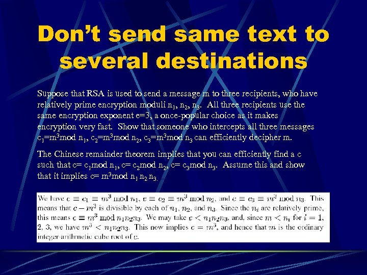 Don’t send same text to several destinations Suppose that RSA is used to send