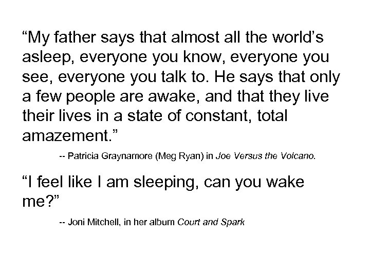 “My father says that almost all the world’s asleep, everyone you know, everyone you