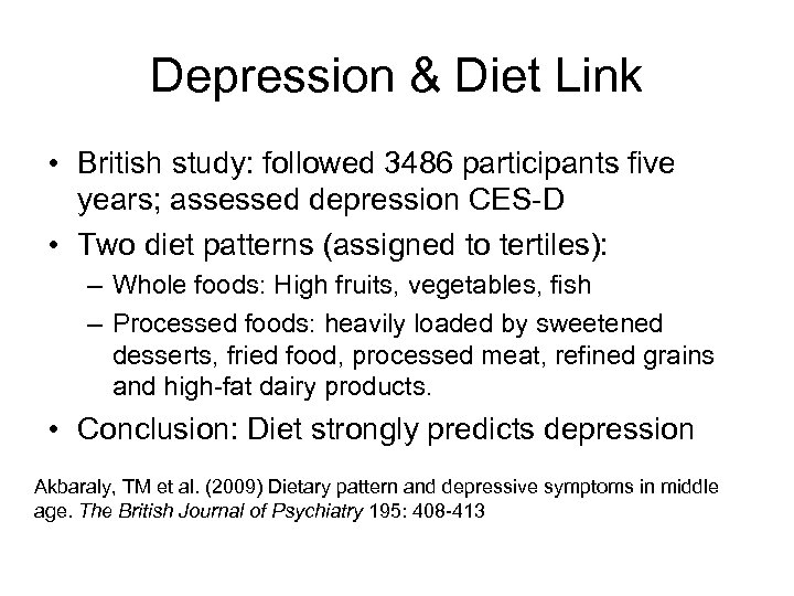 Depression & Diet Link • British study: followed 3486 participants five years; assessed depression