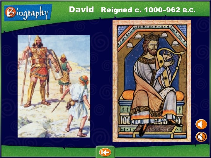 David Reigned c. 1000– 962 B. C. 