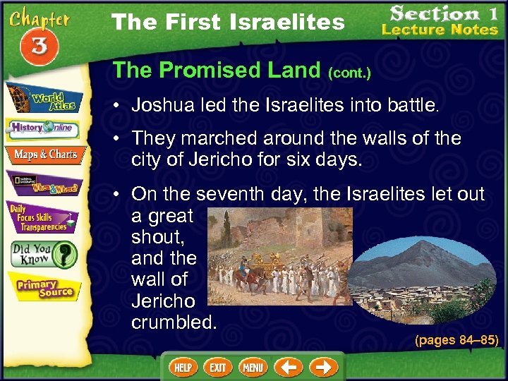 The First Israelites The Promised Land (cont. ) • Joshua led the Israelites into