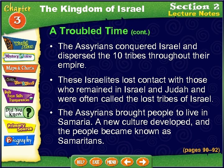 The Kingdom of Israel A Troubled Time (cont. ) • The Assyrians conquered Israel