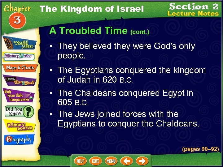 The Kingdom of Israel A Troubled Time (cont. ) • They believed they were