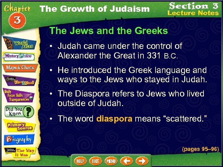 The Growth of Judaism The Jews and the Greeks • Judah came under the