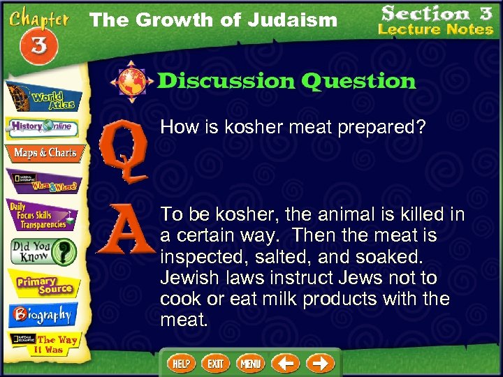The Growth of Judaism How is kosher meat prepared? To be kosher, the animal
