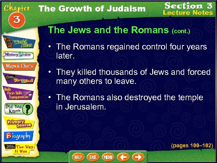 The Growth of Judaism The Jews and the Romans (cont. ) • The Romans