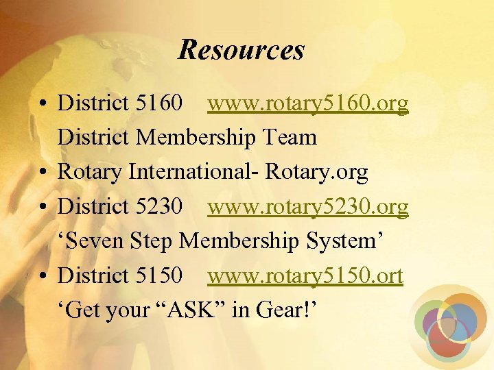 Resources • District 5160 www. rotary 5160. org District Membership Team • Rotary International-