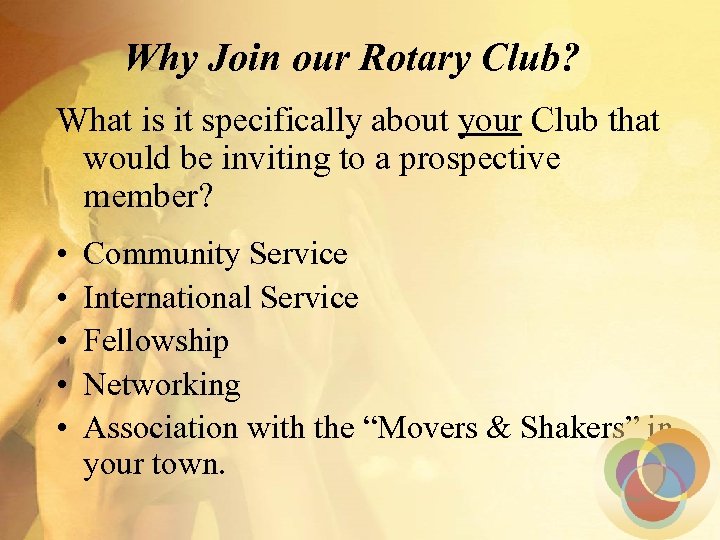 Why Join our Rotary Club? What is it specifically about your Club that would