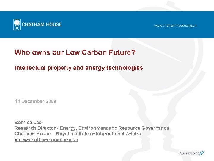 Who owns our Low Carbon Future? Intellectual property and energy technologies 14 December 2009