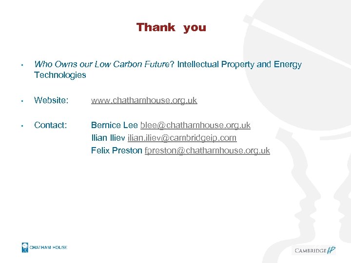 Thank you • Who Owns our Low Carbon Future? Intellectual Property and Energy Technologies