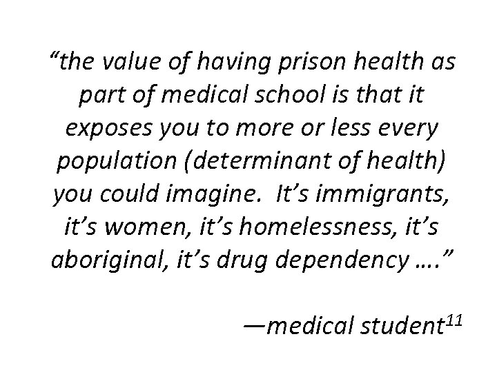 “the value of having prison health as part of medical school is that it