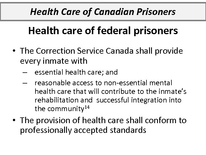 Health Care of Canadian Prisoners Health care of federal prisoners • The Correction Service