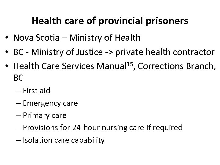 Health care of provincial prisoners • Nova Scotia – Ministry of Health • BC