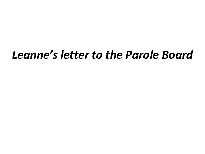 Leanne’s letter to the Parole Board 